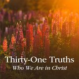 Thirty-One Truths: Who We Are in Christ