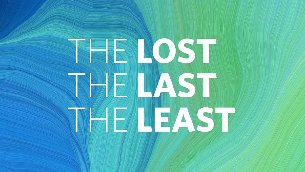 The Last, the Least, and the Lost