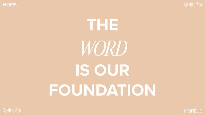The Word Is Our Foundation