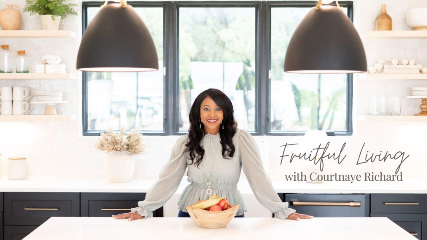 Fruitful Living With Courtnaye Richard
