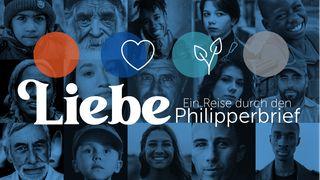 Liebe - Ein neues Gebot. Eine Reise durch den Philipperbrief Philipper 4:1-5 Darby Unrevidierte Elberfelder