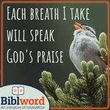 Each Breath I Take I Will Speak God's Praise
