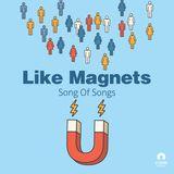 [Song of Songs] Like Magnets