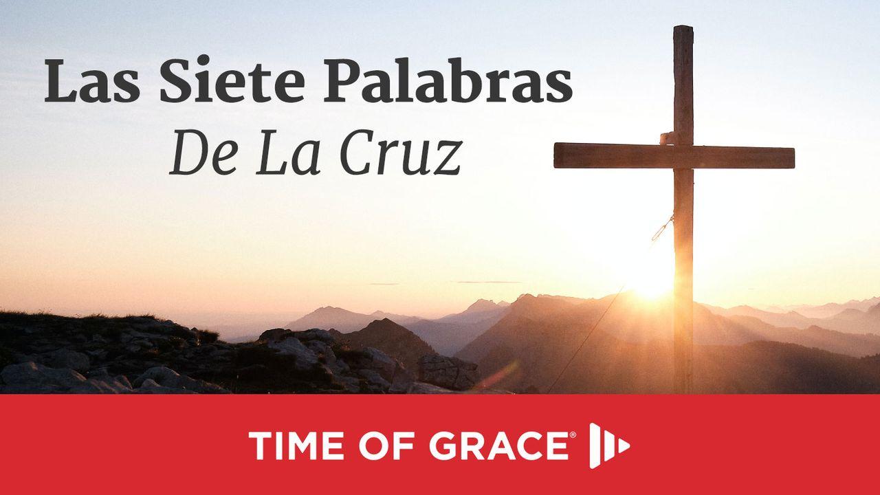 Las Siete Palabras De La Cruz