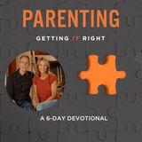 Parenting: Getting It Right