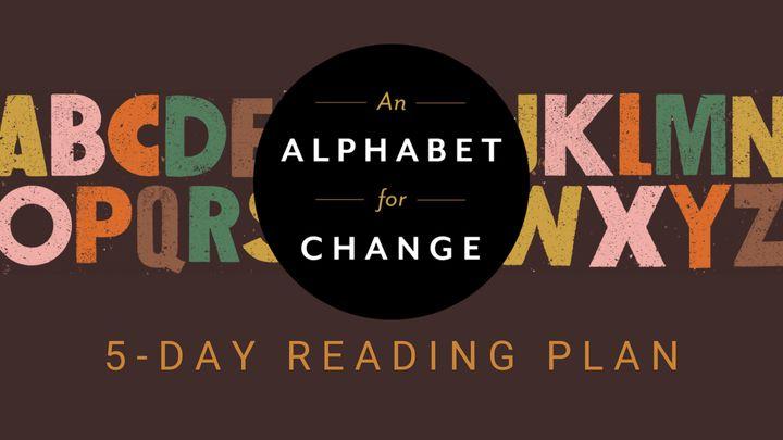 An Alphabet for Change: Observations on a Life Transformed