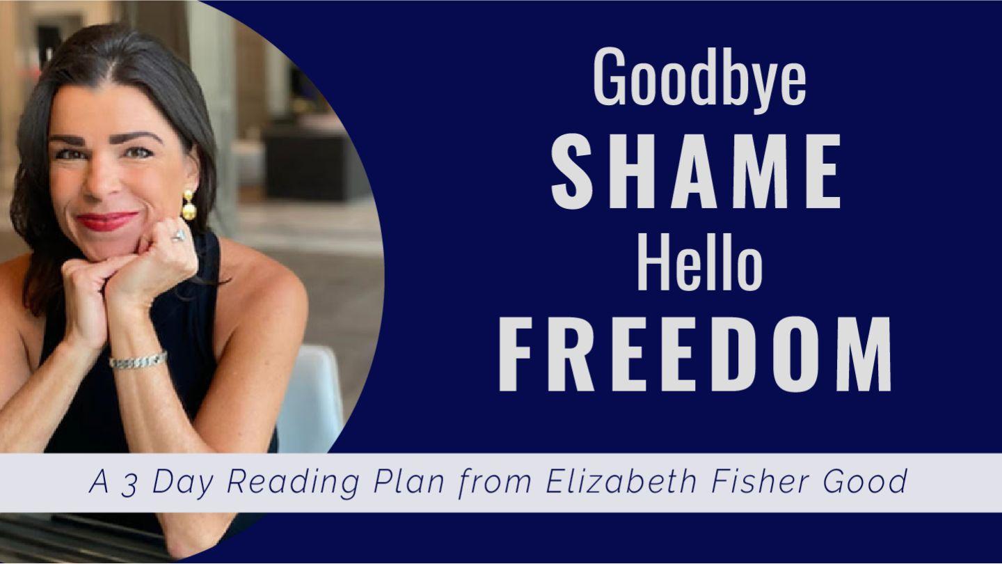 Goodbye SHAME – Hello FREEDOM Galatians 5:1-4 King James Version