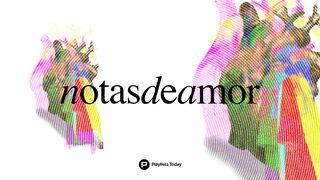 Notas De Amor 1 Juan 4:7-11, 18-19 Traducción en Lenguaje Actual
