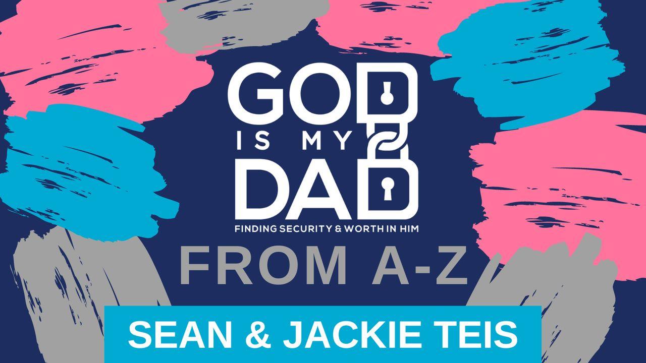 God Is My Dad From A-Z