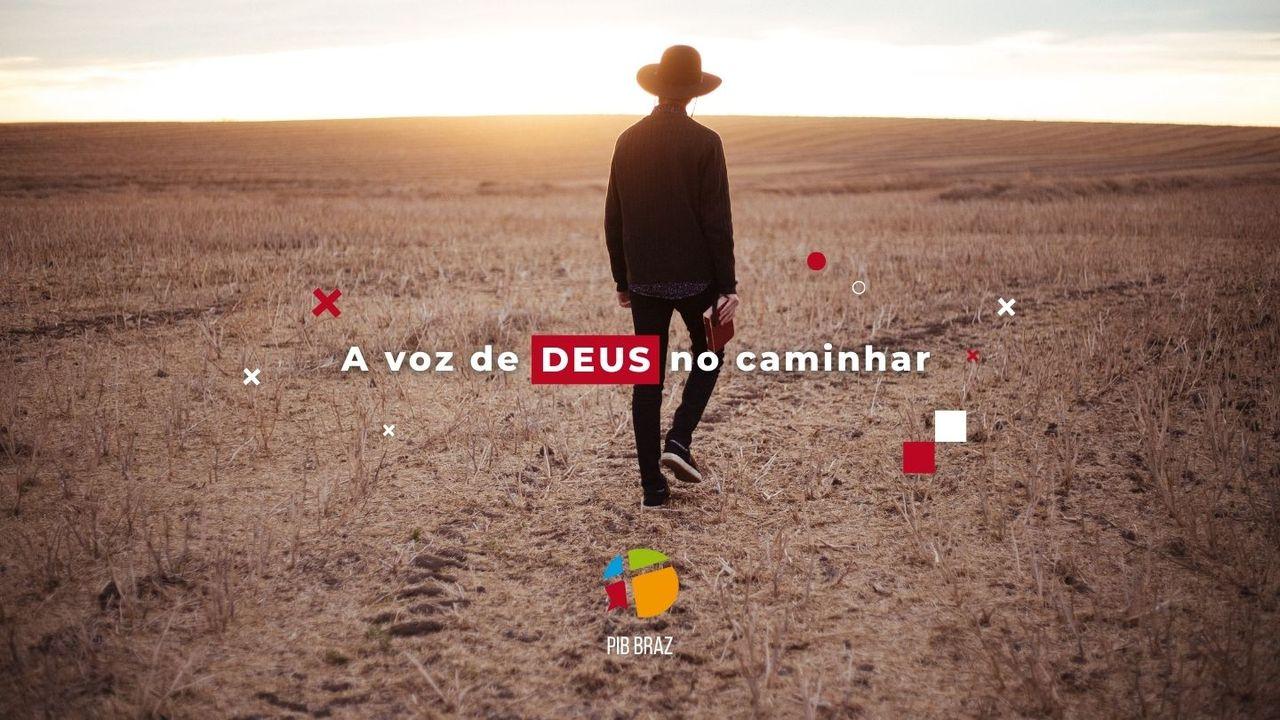 A voz de Deus no caminhar