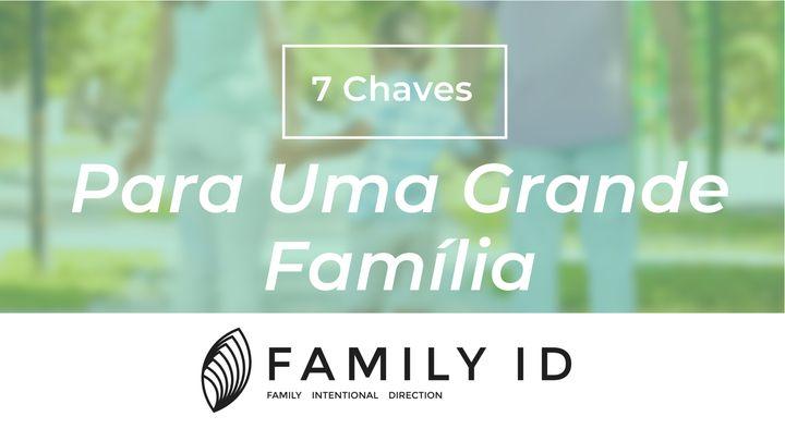 7 Chaves Para Uma Grande Família