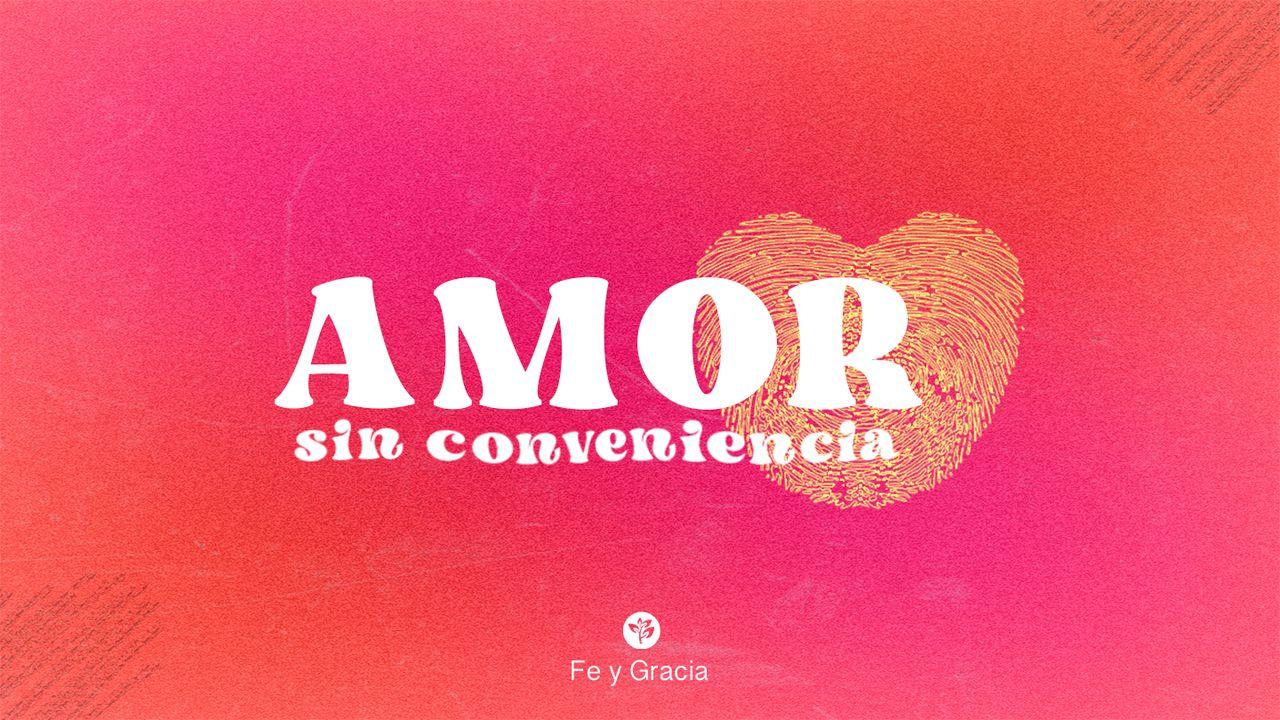 Amor Sin Conveniencia