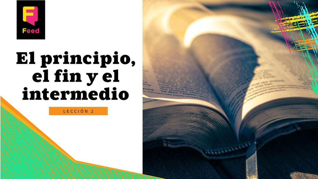El principio, el fin y el intermedio
