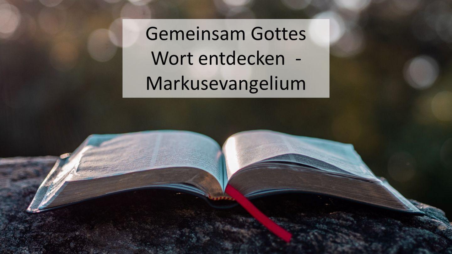 Gemeinsam Gottes Wort entdecken - Markusevangelium