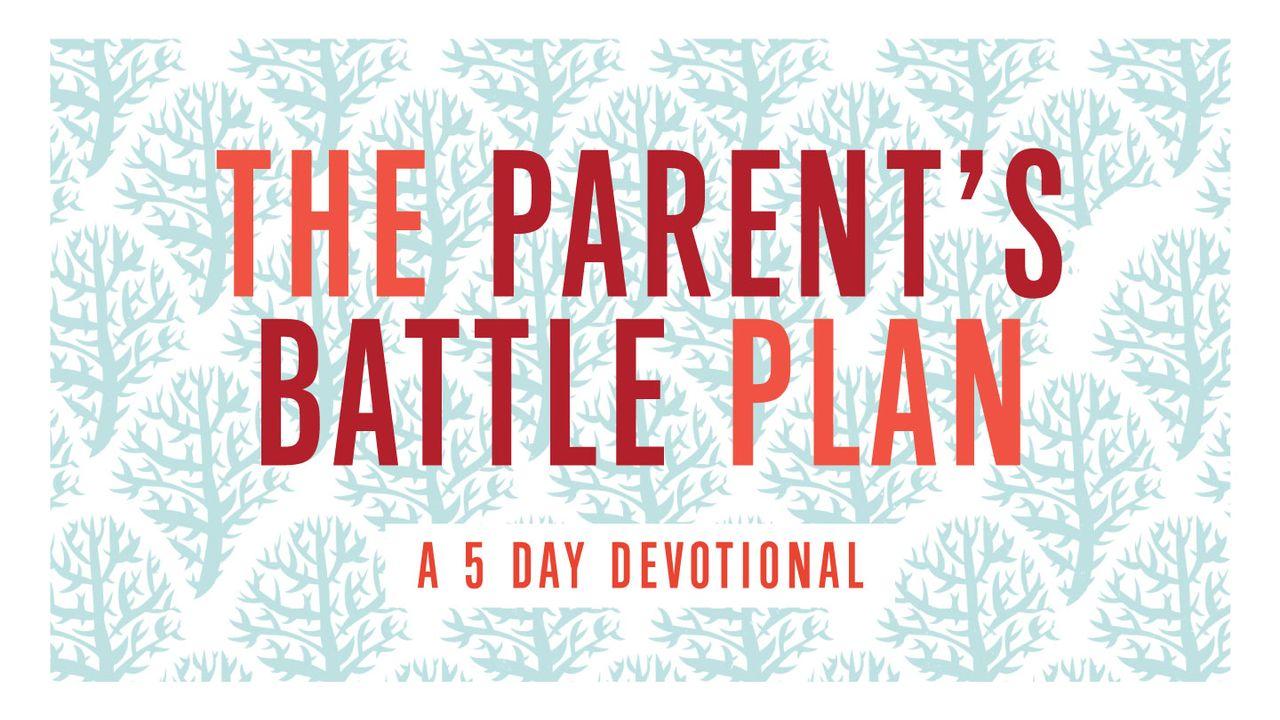 The Parent's Battle Plan