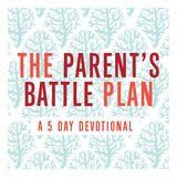 The Parent's Battle Plan