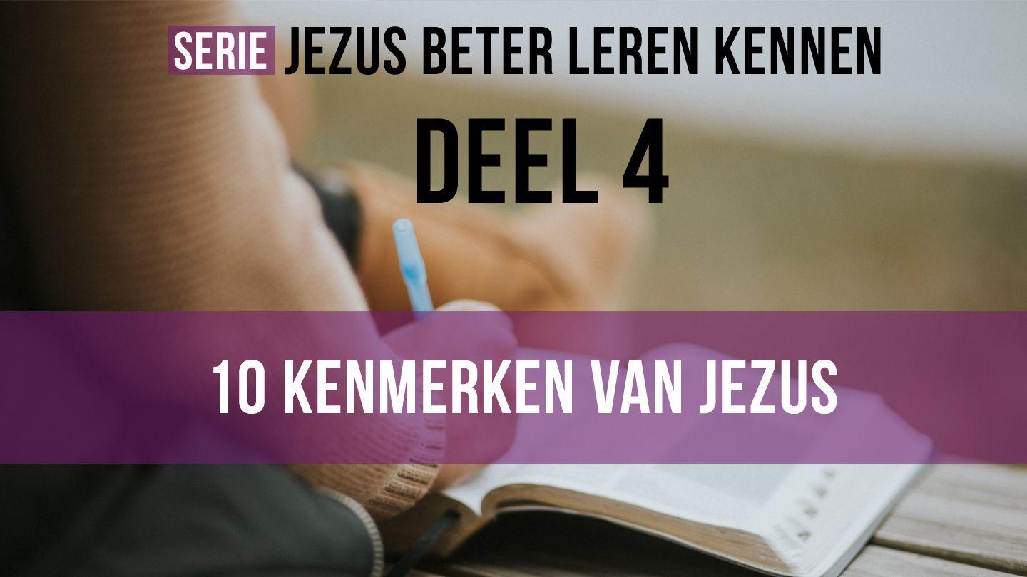 Jezus beter leren kennen - 10 Kenmerken. Deel 4 van 4 De Openbaring van Johannes 3:9 NBG-vertaling 1951