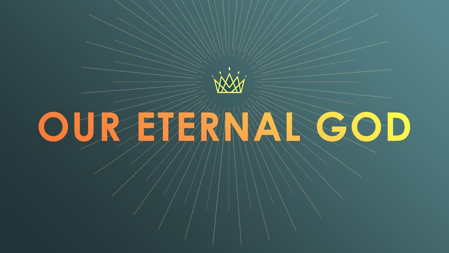 Our Eternal God 1 Corinthians 7:31 New International Version