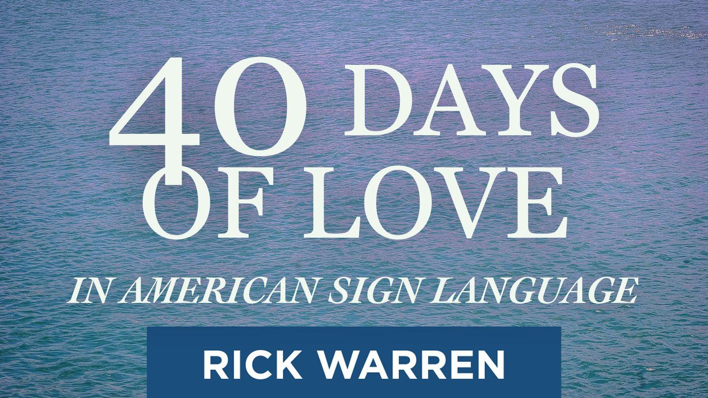 "40 Days of Love" in American Sign Language Proverbs 11:29 King James Version