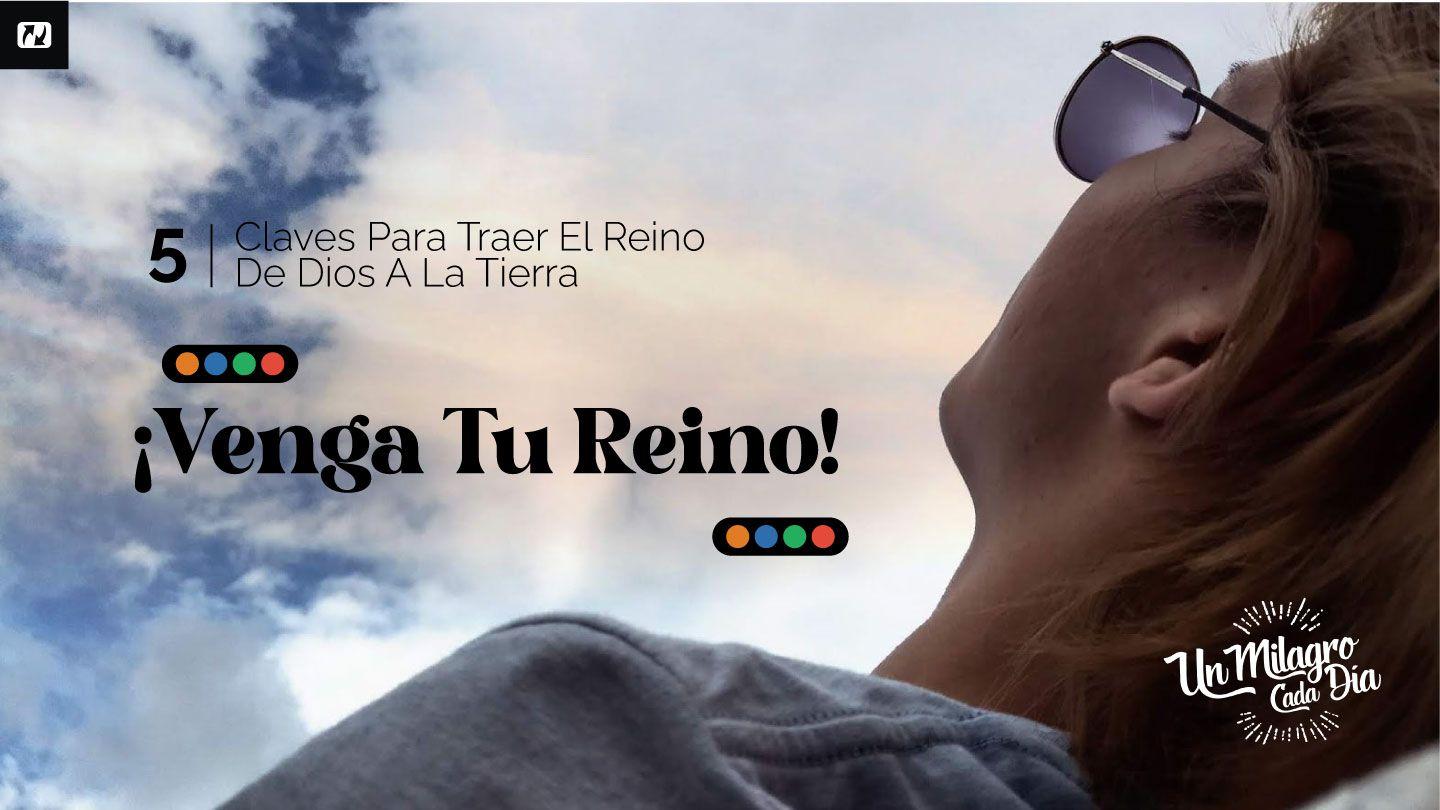 ¡Venga Tu Reino!  5 Claves Para Traer El Reino De Dios a La Tierra S. Lucas 11:2 Biblia Reina Valera 1960