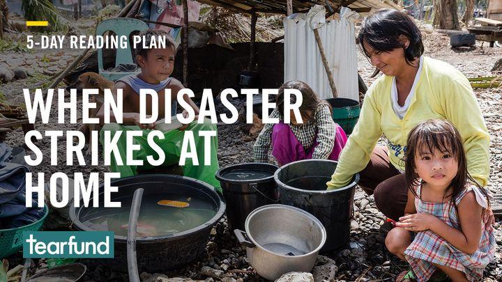 When Disaster Strikes at Home