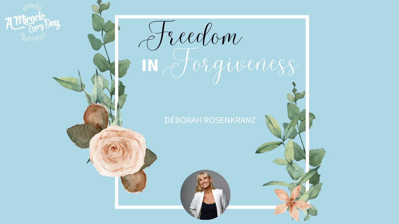 Forgiveness Is Freedom