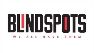 Uncommen: Blind Spots John 20:1, 2, 3, 4, 5, 6, 7, 8, 9, 10 New International Version