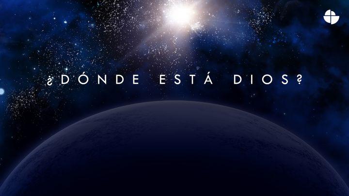 ¿Dónde está Dios?