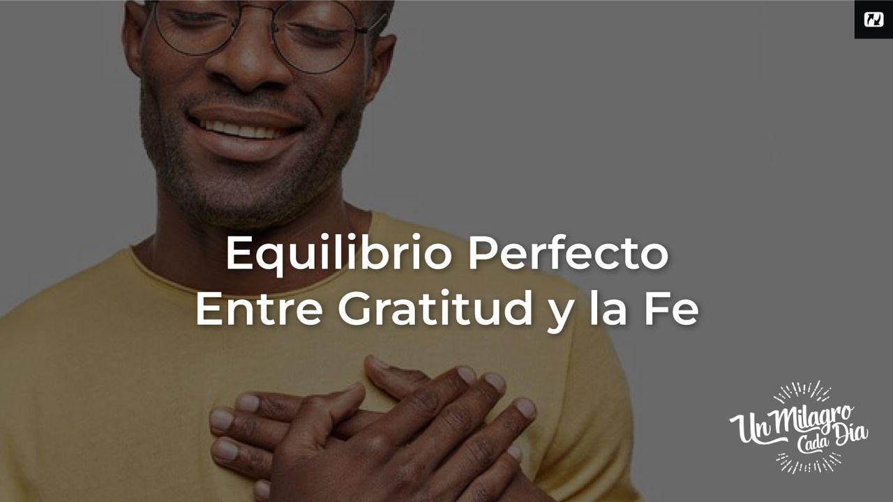 Equilibrio perfecto entre gratitud y la fe