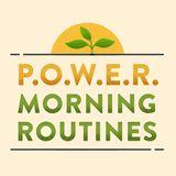 P.O.W.E.R. Morning Routines