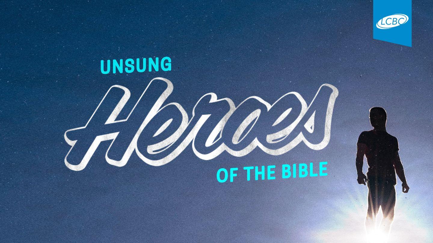 Unsung Heroes of the Bible 2 Kings 22:1-10 King James Version