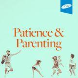 Patience & Parenting