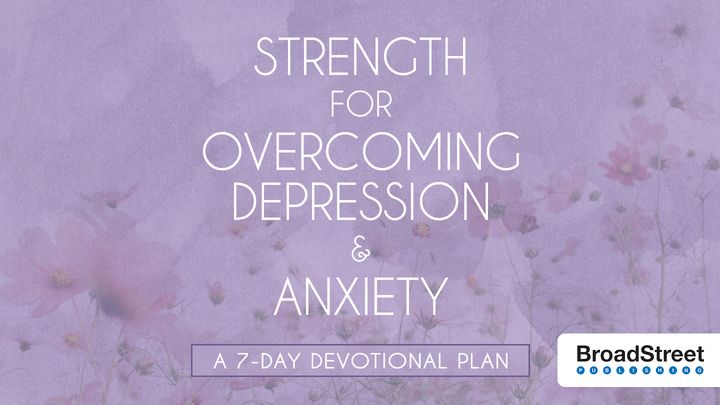 Strength for Overcoming Depression & Anxiety