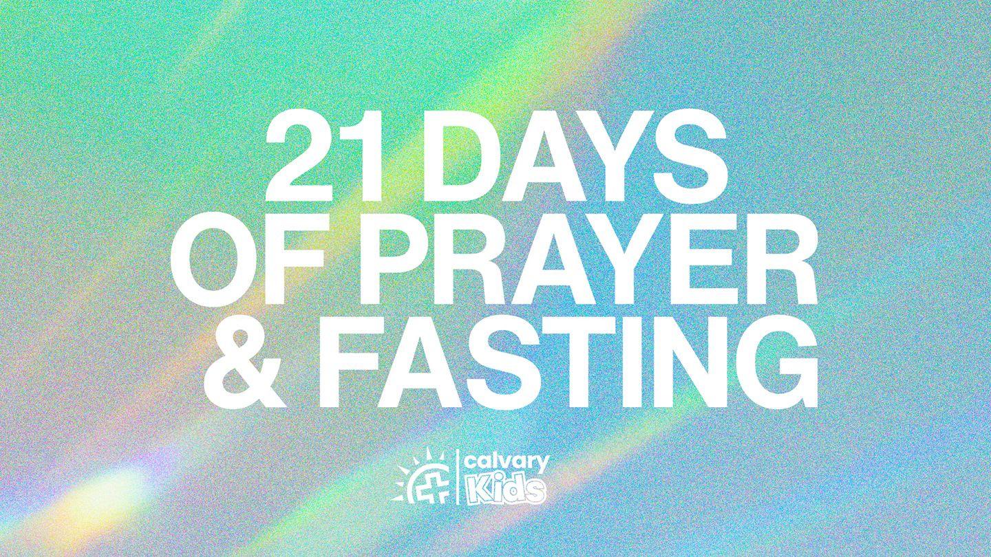 KIDS: 21 Days of Fasting and Prayer