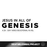 Jesus in All of Genesis in American Sign Language