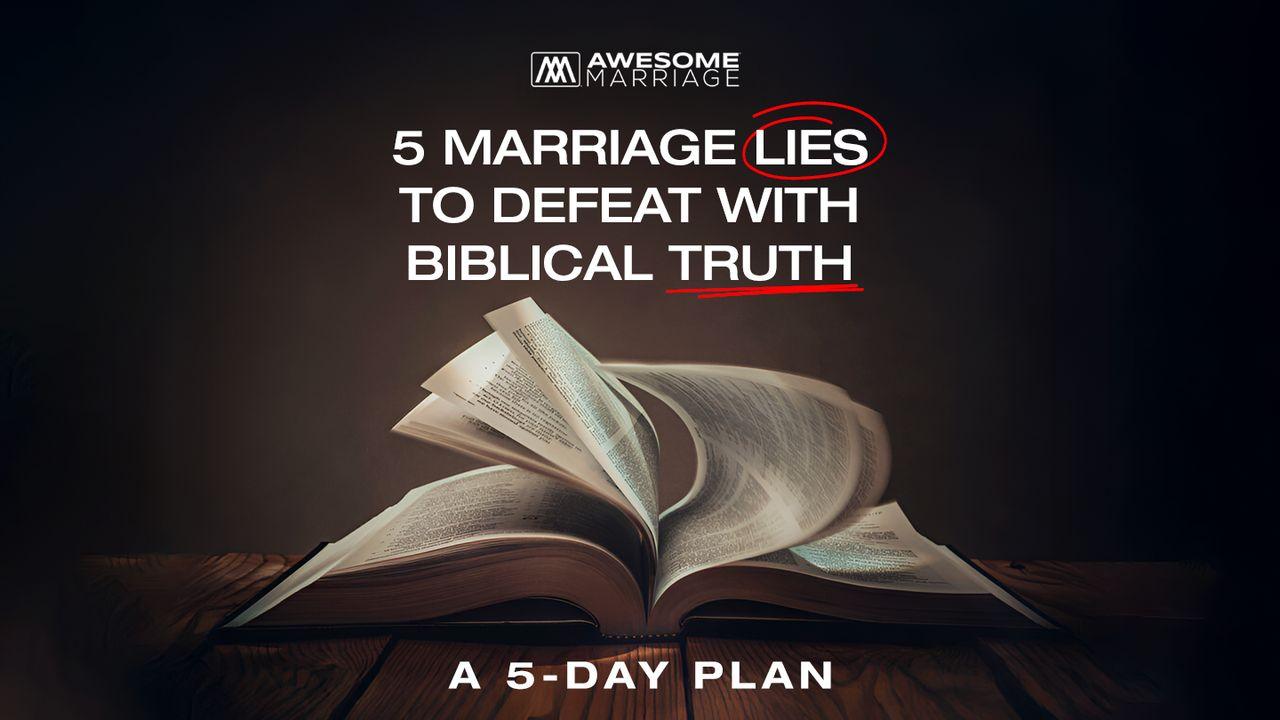 5 Marriage Lies to Defeat With Biblical Truth