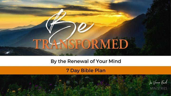 Be Transformed by the Renewing of Your Mind