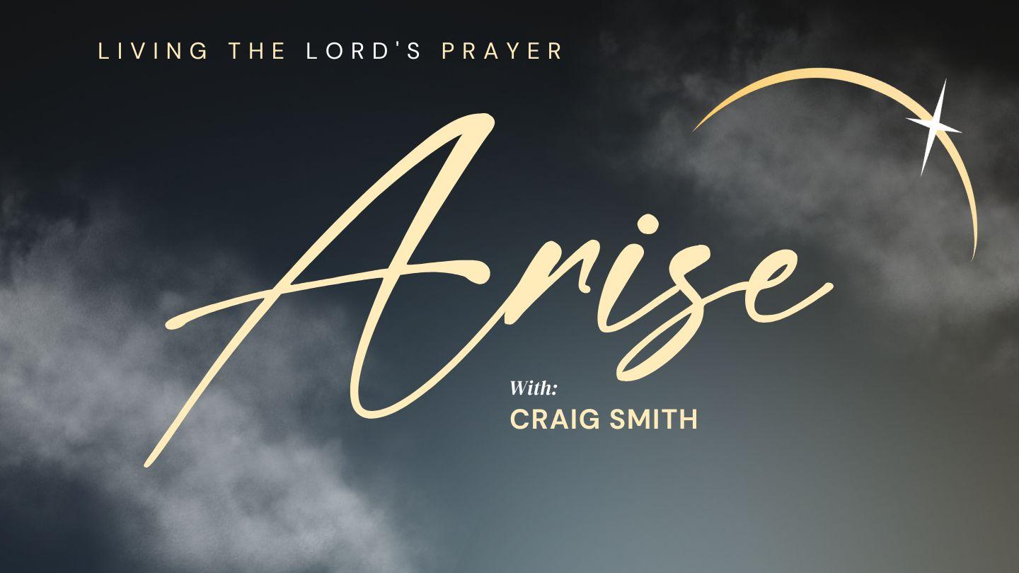 Arise in the Dawn - Living the Lord's Prayer Deuteronomy 10:14-22 King James Version