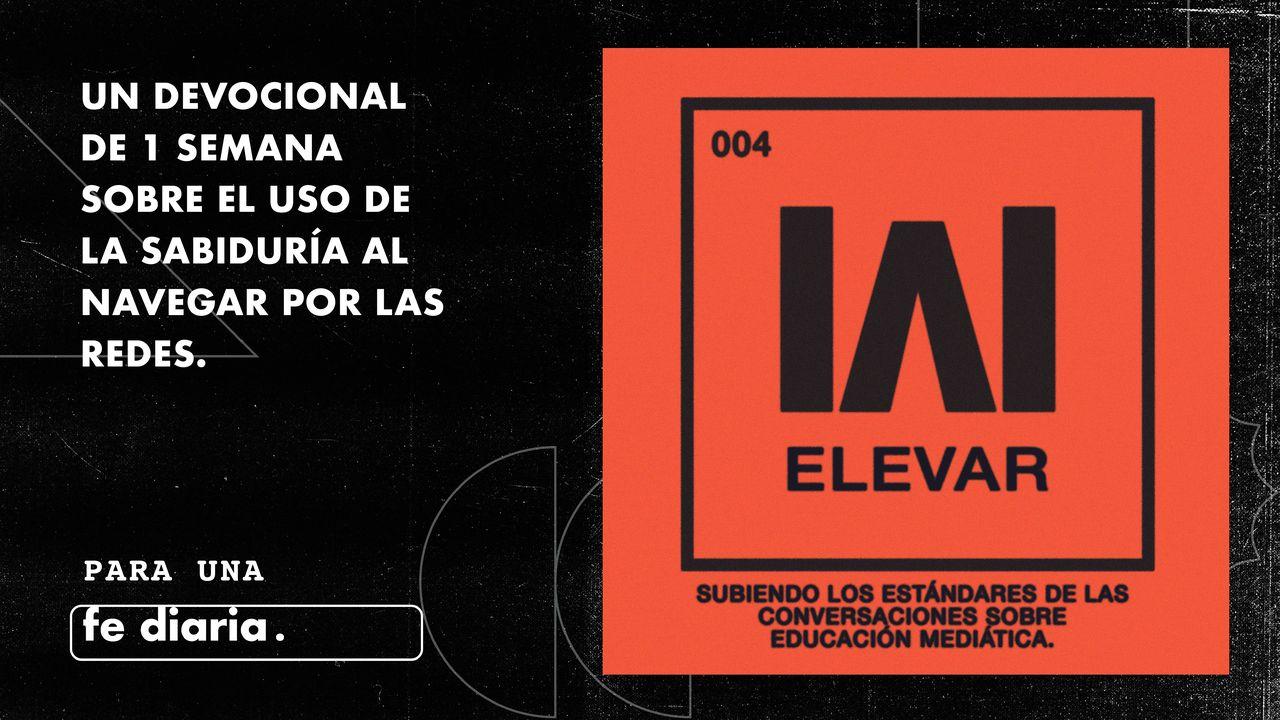 Elevar: Una conversación sobre educación mediatica