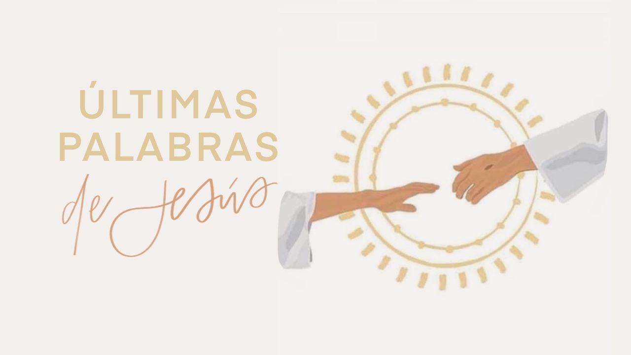 Últimas Palabras de Jesús