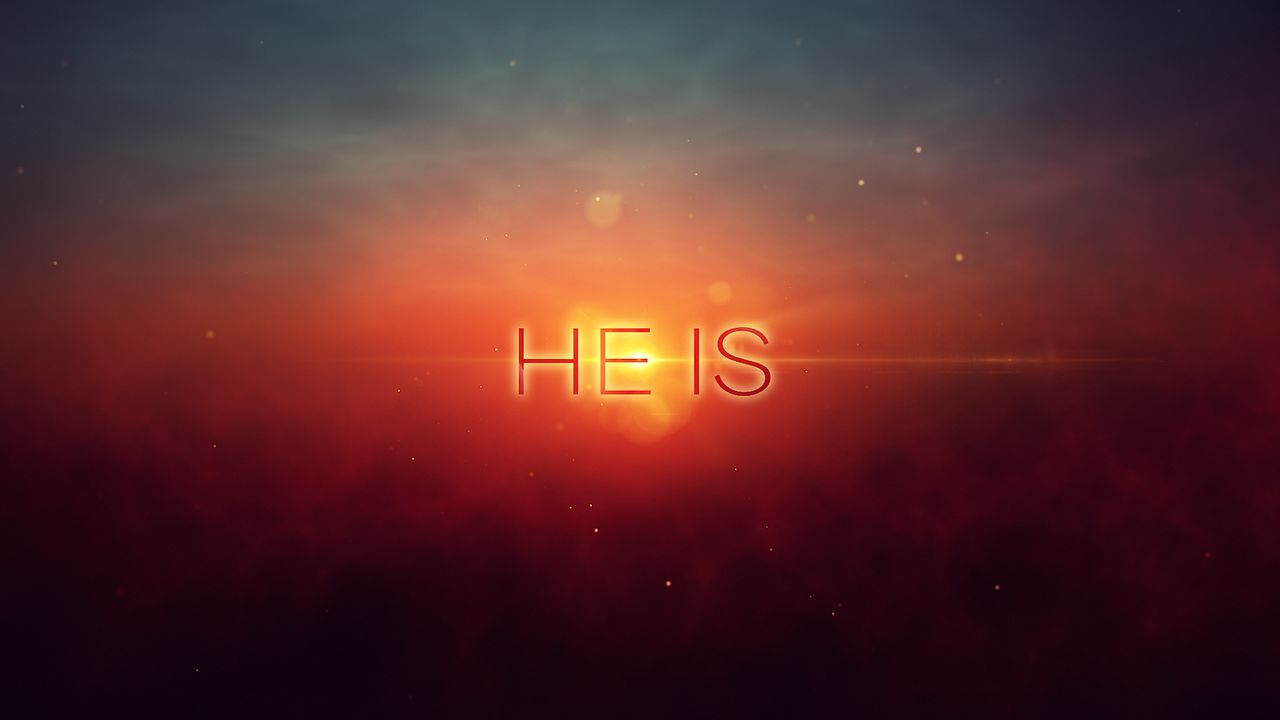 He Is