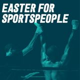 Easter for Sportspeople