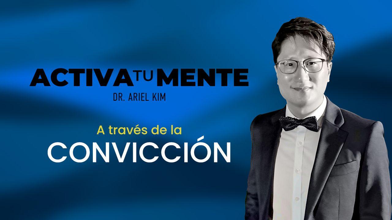 Activa tu mente: Conviccion