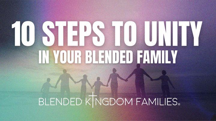 10 Steps to Unity in Your Blended Family