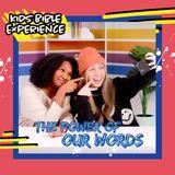 Kids Bible Experience | the Power of Our Words
