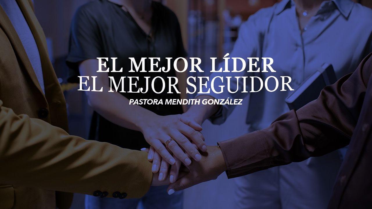 El mejor líder, el mejor seguidor
