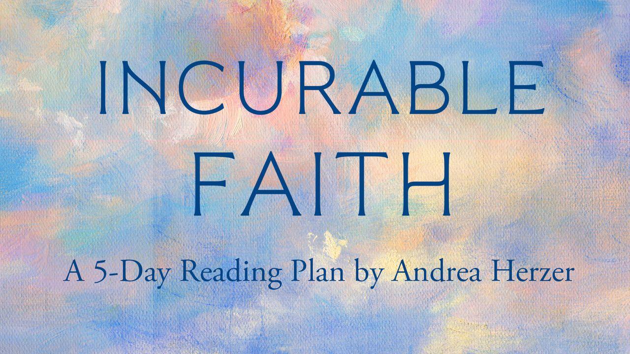 Incurable Faith