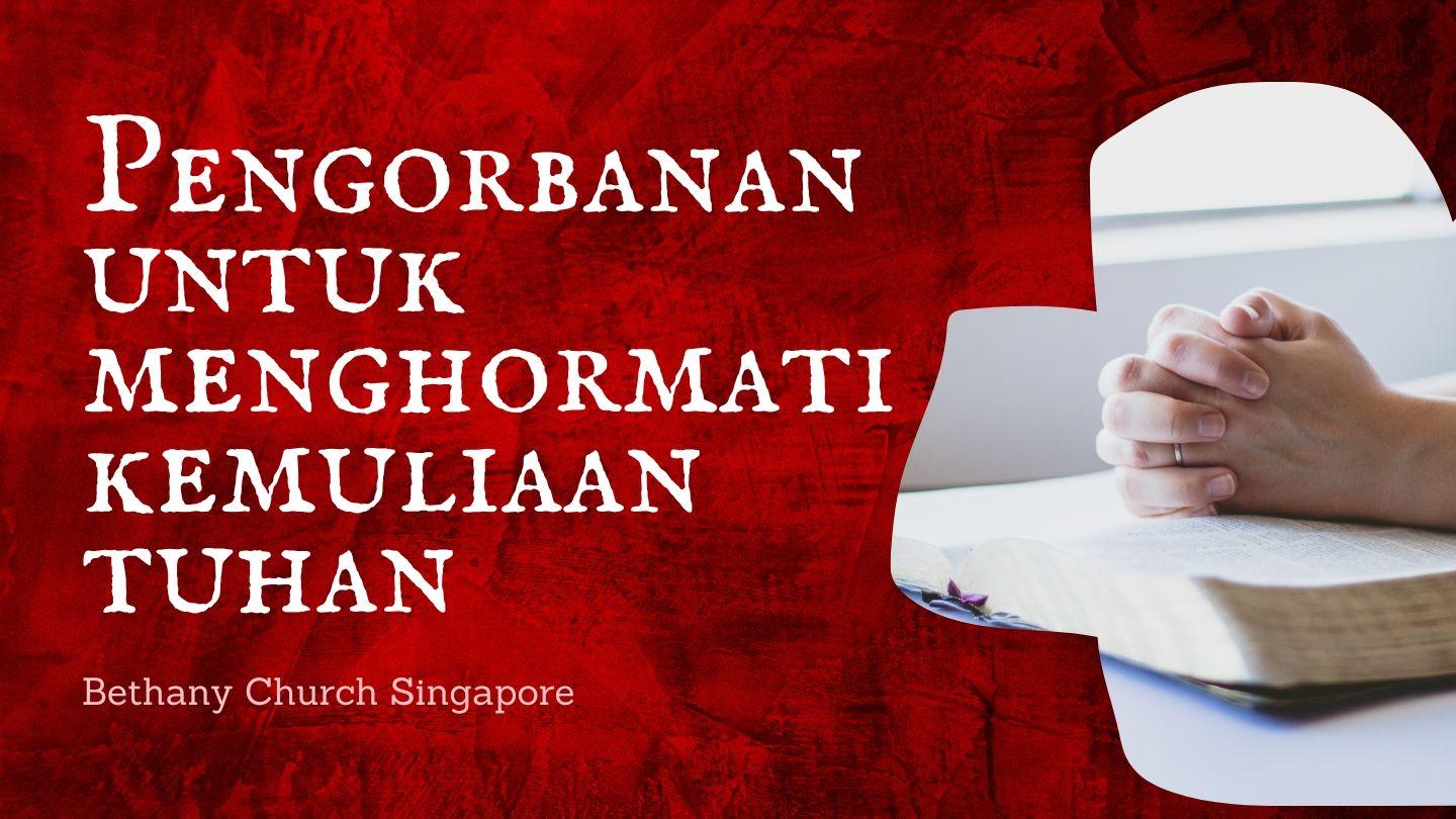 PENGORBANAN UNTUK MENGHORMATI KEMULIAAN TUHAN 2 Samuel 6:12 Alkitab dalam Bahasa Indonesia Masa Kini