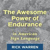 "The Awesome Power of Endurance" in American Sign Language