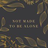 Love God Greatly - Not Made to Be Alone